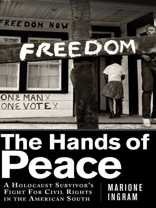 Title details for The Hands of Peace: a Holocaust Survivor's Fight for Civil Rights in the American South by Marione Ingram - Available